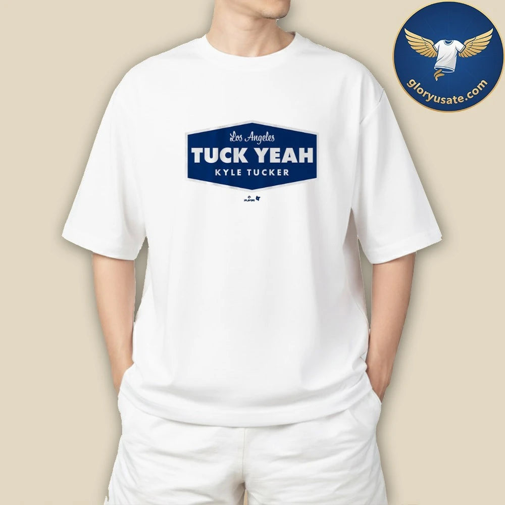 Kyle Tucker Los Angeles Dodgers Tuck Yeah Shirt