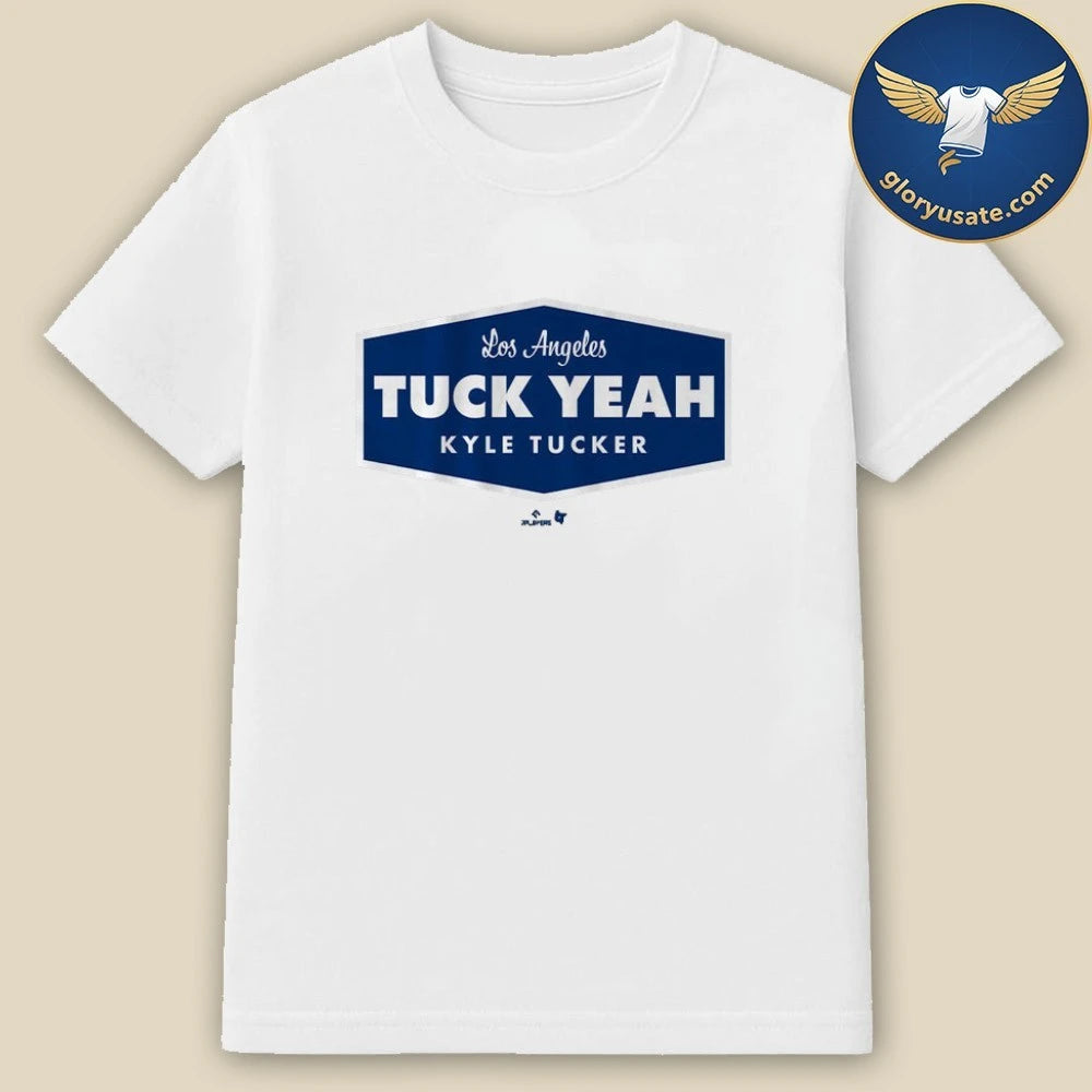 Kyle Tucker Los Angeles Dodgers Tuck Yeah Shirt
