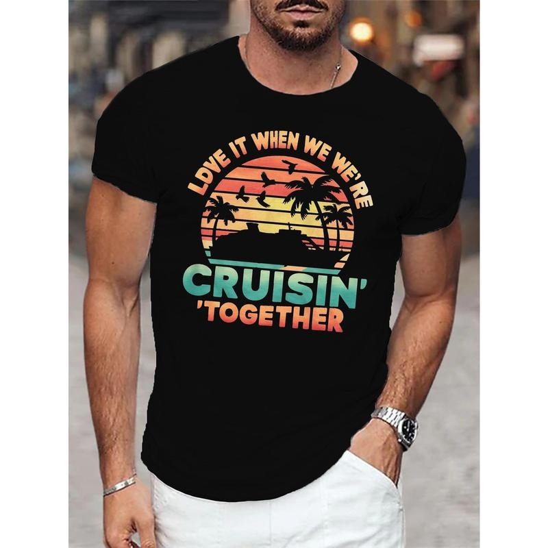 LOVE IT WHEN WE'RE CRUISIN TOGETHER Printed summer men's crew neck short sleeve T-shirt, comfortable multi-purpose top,...