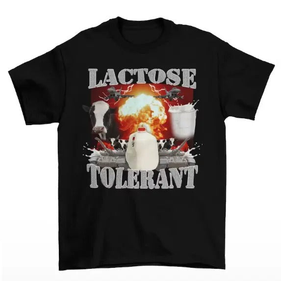 Lactose Tolerant - Funny Meme T-Shirt - Oddly Specific Shirt - Weird Shirt Menswear Top Hoodie, Sweatshirt | TeeBloomCo.com