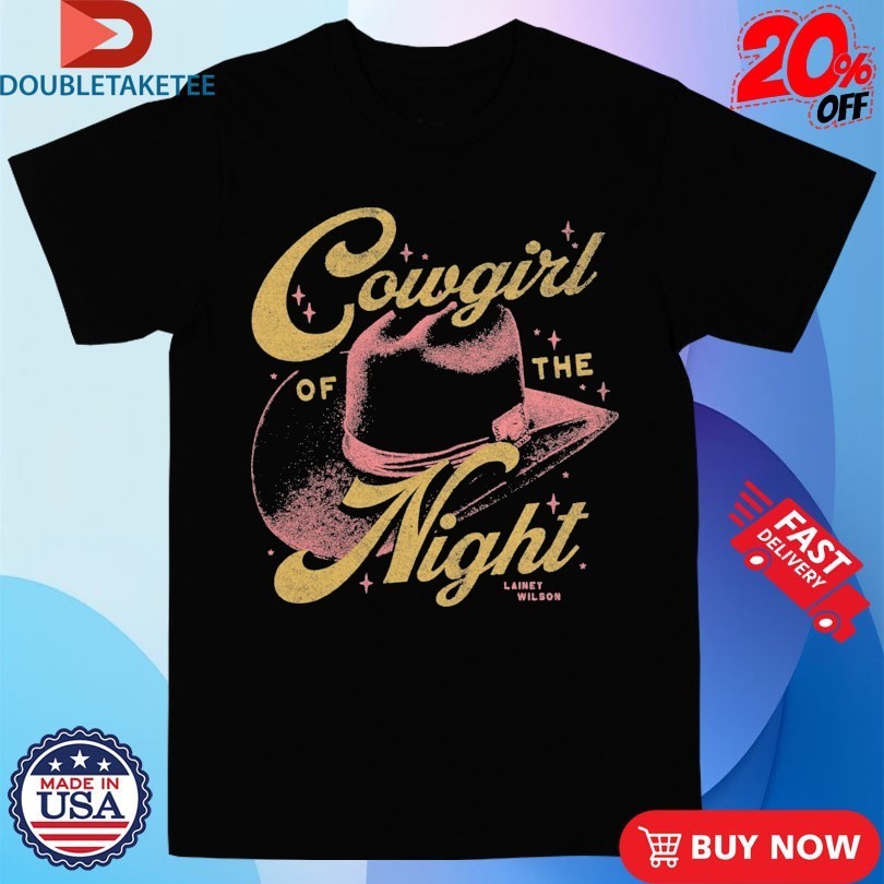 Lainey Wilson Cowgirl Of The Night Shirts
