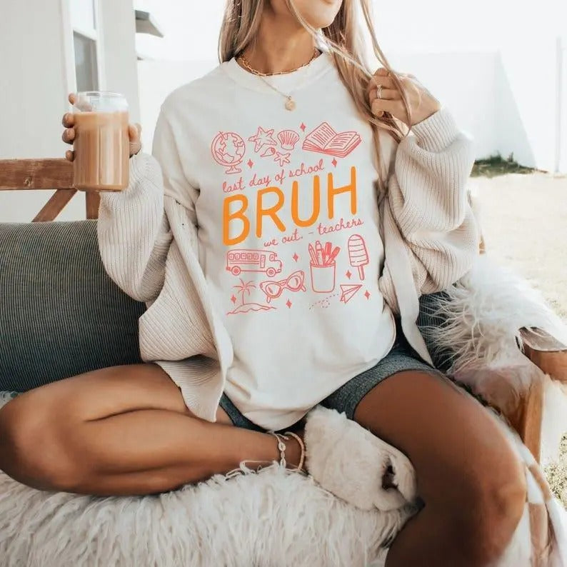Last Day of School Teacher  T-Shirt_ Gift Men and Women T-Shirt Casual Crewneck Hoodie, Sweatshirt | TeeBloomCo.com