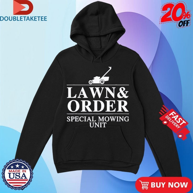 Lawn And Order Special Mowing Unit Shirts