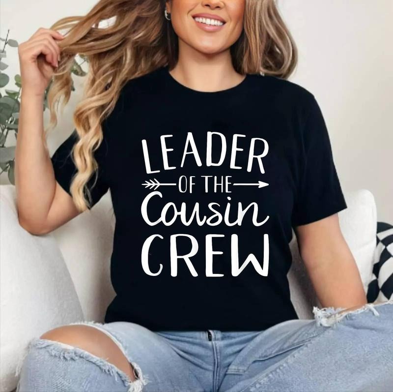 Leader of the Cousin Crew T-Shirt | Unisex Cotton, Top Womenswear Hoodie, Sweatshirt | TeeBloomCo.com
