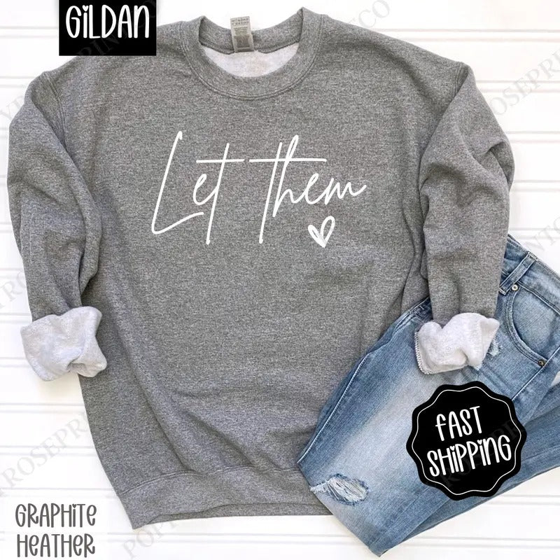 Let Them Sweatshirt, Women's Graphic Sweater, Cute Women's Crewneck T-Shirts, Hoodie | TeeBloomCo.com