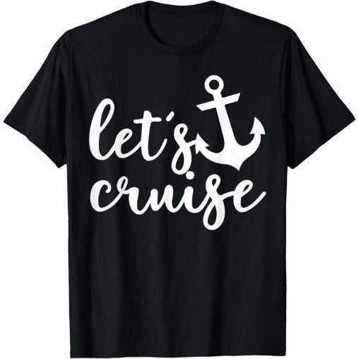 Let's Cruise Family Vacation Couples Anchor Boat T-Shirt Made in USA Hoodie, Sweatshirt | TeeBloomCo.com