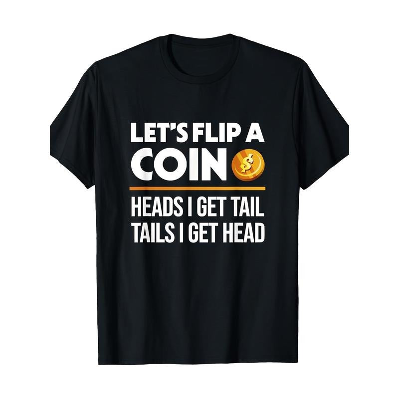 Let's Flip A Coin Funny Dirty Joke T-Shirt-100% Cotton -220g made in usa Hoodie, Sweatshirt | TeeBloomCo.com