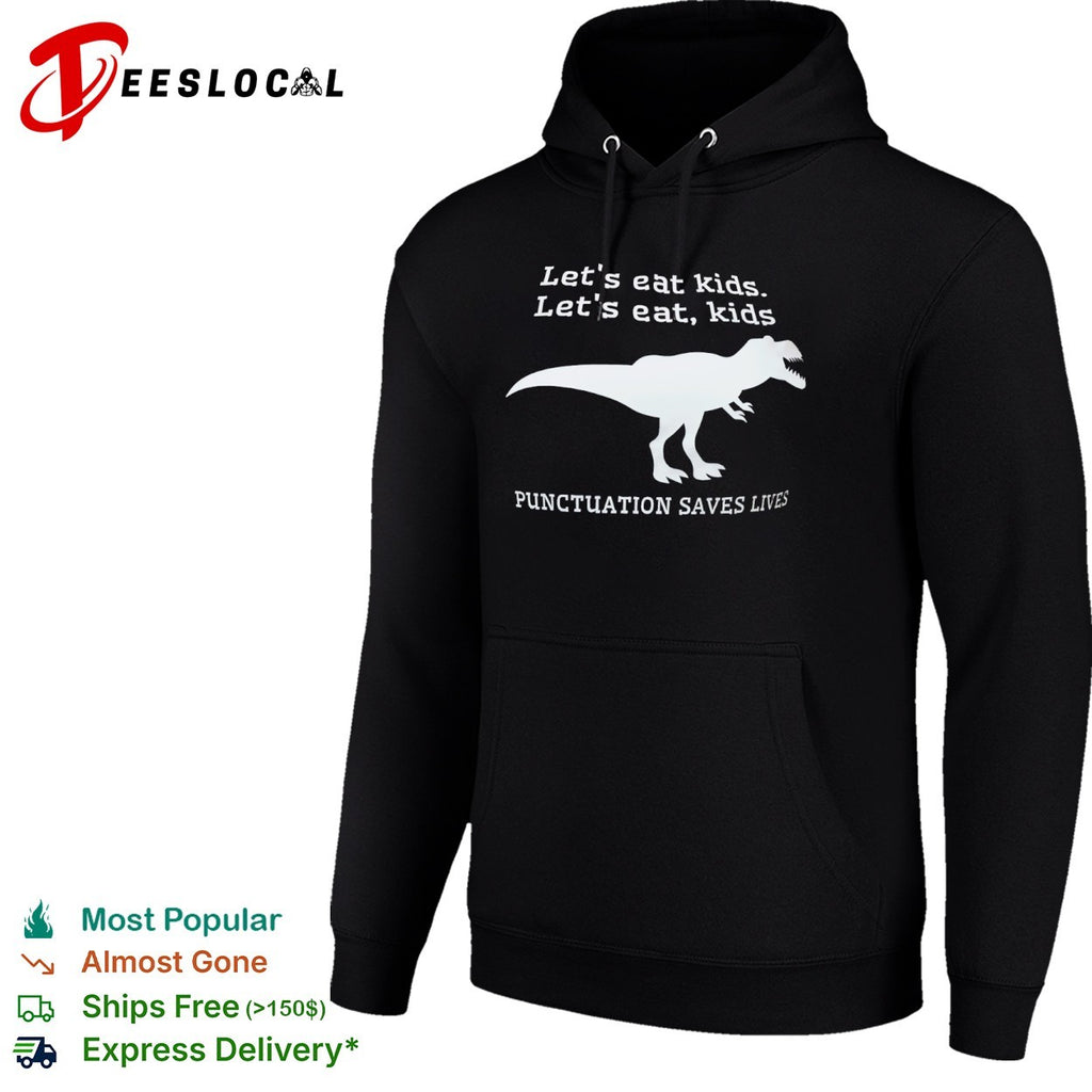 Let s eat kids let s eat kids Punctuation Saves Lives dinosaur shirt