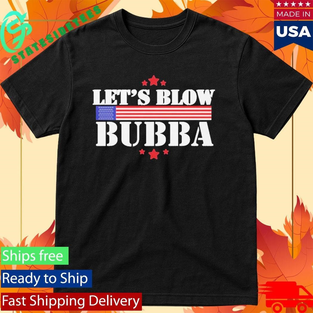 Let’s Blow Bubba Trump Shirt