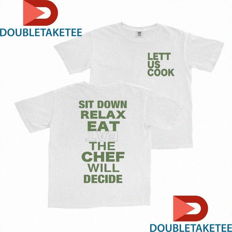 Lettuce Lett Us Cook Sit Down Relex Eat The Chef Will Decide Omakase Shirts