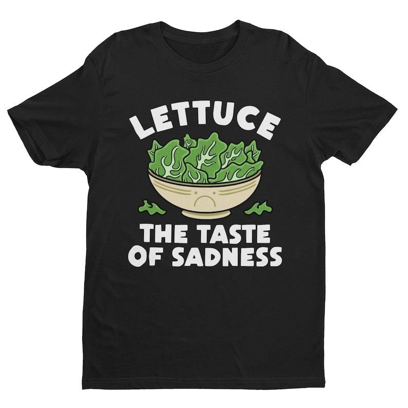Lettuce The Taste Of Sadness, Funny Shirt, Vegan Humor, Veggies, Plant Based Diet, Diet Joke, Vegetarian Gift, Healthy...