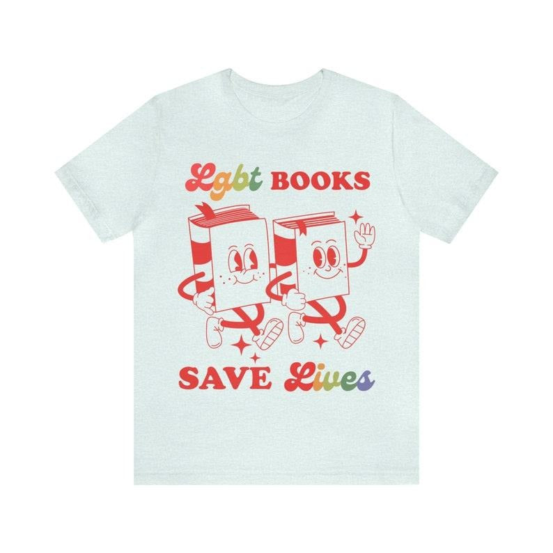 Lgbt books save lives shirt | queer books | i read banned books | lgbtq pride | books not bigots | lgbt bookworm | gay...