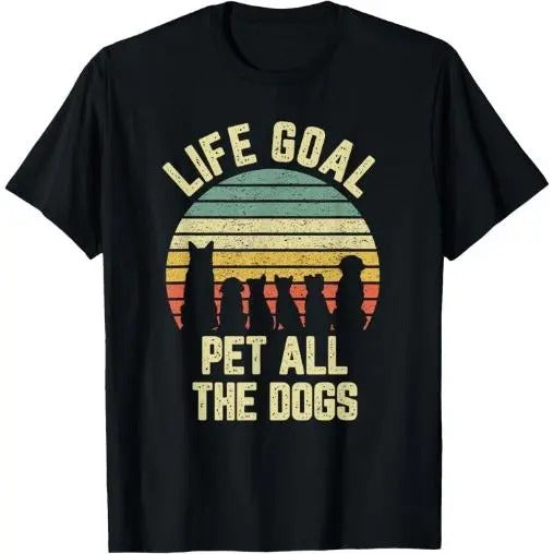 Life Goal Pet All The Dogs Funny Dog Lover T-Shirt Made in USA Hoodie, Sweatshirt | TeeBloomCo.com