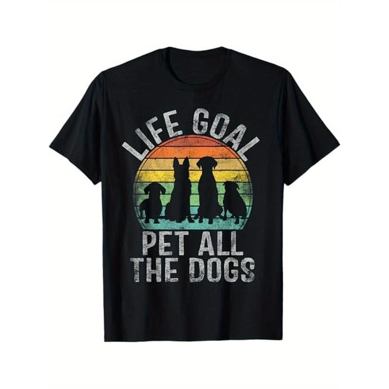 Life Goal Pet All The Dogs Shirt For Women Funny Dog T-Shirt Men's casual T-shirt 100% Cotton, Gifts for Men Dad Husband...