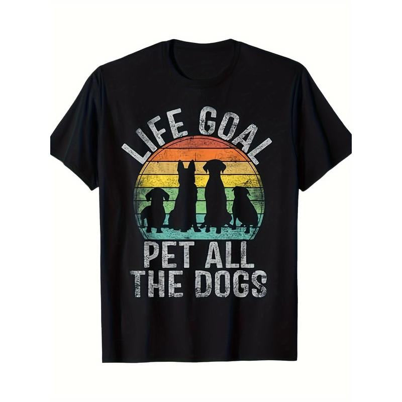 Life Goal Pet All The Dogs Shirt Funny Dog Men's T-Shirt 220g made in usa Hoodie, Sweatshirt | TeeBloomCo.com