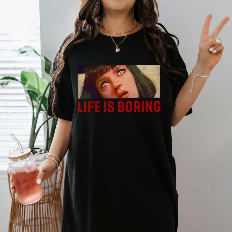 Life Is Boring Mia Wallace Nosebleeds Pulp Fiction Shirt Hoodie, Sweatshirt | TeeBloomCo.com