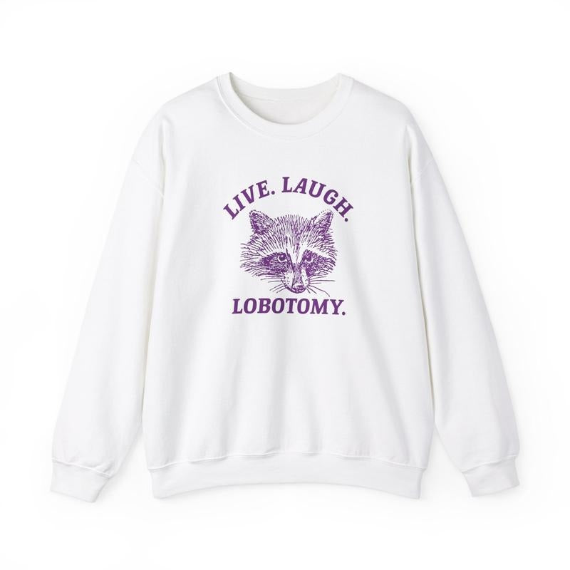 Live Love Laugh Lobotomy Unisex Heavy Sweatshirt, Tummy Ache, Hold On, Lollygagging, Sick Shirt, Headache Survivor...