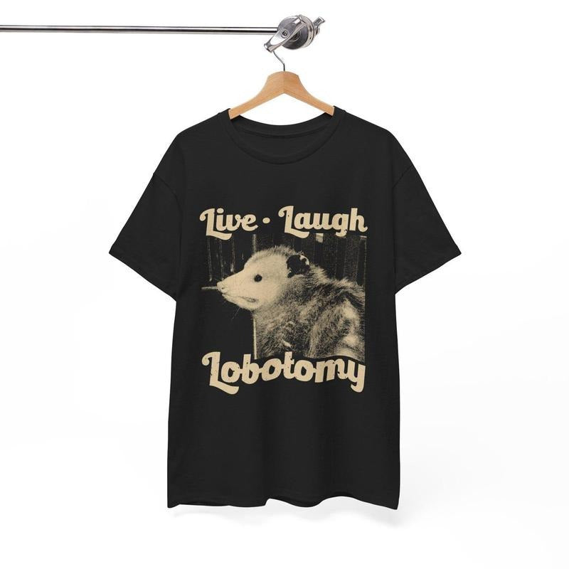 Live, Laugh, Lobotomy Funny Opossum T-Shirt Hoodie, Sweatshirt | TeeBloomCo.com