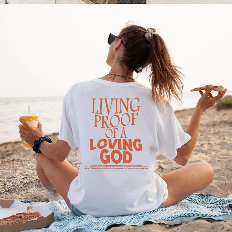 Living Proof Of A Loving God Quote Shirt, Christian Day Shirt, Christian Clothing, Jesus Shirt, Christian Merch Shirt T43...