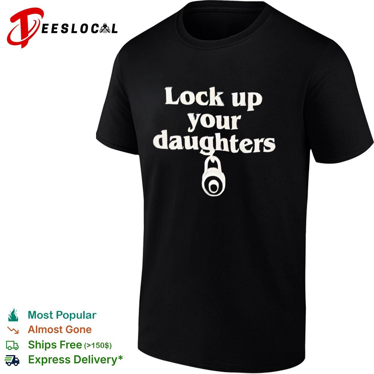 Lock up your daughters shirt