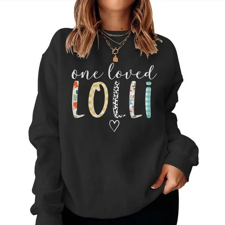 Lolli One Loved Lolli Mother's Day Women Sweatshirt Unisex Pullover Womenswear Hoodie T-Shirts | TeeBloomCo.com