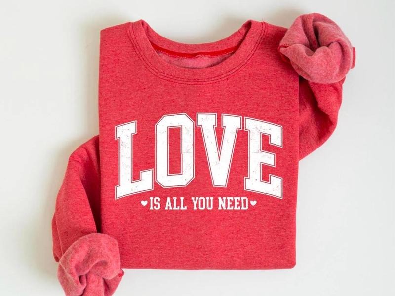Love All You Need Sweatshirt, Love Valentines Shirt, Womens Valentines Sweatshirt, Valentines Day Shirt, Love Quote...
