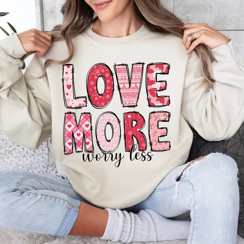 Love More Sweatshirt, Retro Valentine's Day T-Shirt, Worry Less Groovy V-Day Crewneck, Trendy Valentine's Clothing Unisex...