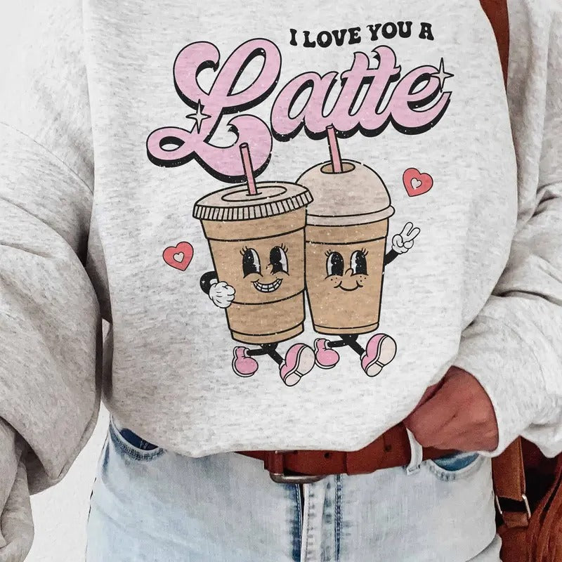 Love You A Latte Sweatshirt, Valentines Sweatshirt, Valentine Shirt For Women, Valentines Sweater, Valentines Sweatshirt,...