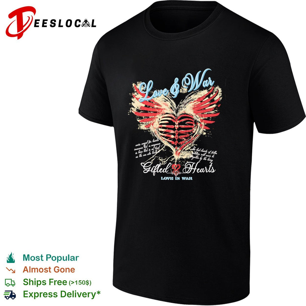 Love and War Gifted Hearts wars waged for hearts innocence lost in vengeance shirt