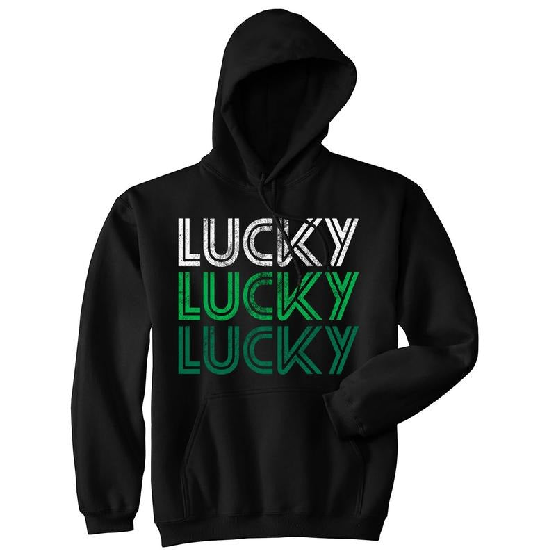 Lucky Lucky Lucky Hoodie Funny St Patricks Day Shirt Awesome Vintage Graphic Cool Sweatshirt Funny Hoodies Saint...