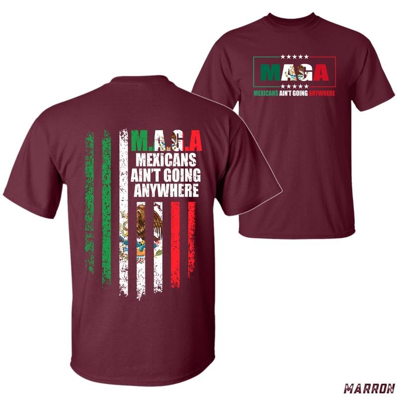 M.A.G.A T-shirt - Mexicans Ain't Going Anywhere Bold Design with Mexico Flag, Unisex T-shirt, Menswear Tops Womenswear...