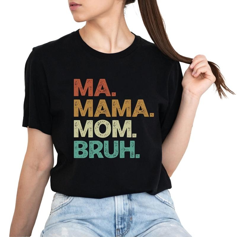 Ma Mama Mom Bruh Shirt, Sarcastic Mom Tee, Funny Bruh Shirt, Mother's Day Shirt, Mama Gift, Unisex T-Shirt, Gifts For...