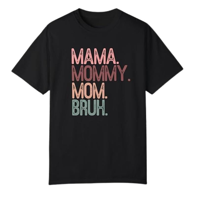 Mama Mommy MOM... Bruh Tee – Funny Motherhood Graphic Shirt, Soft Garment-Dyed Cotton, Unisex Fit, Cute Relatable Mom...