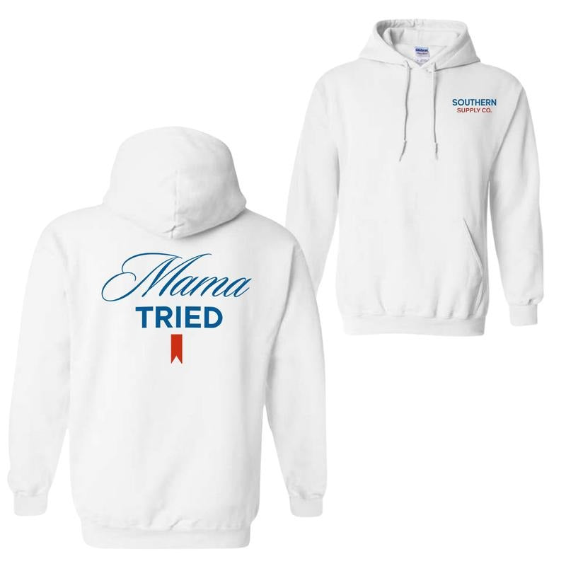 Mama Tried 2 Sided Hoodie Sweatshirt T-Shirt, Mother's Day Hoodie, Gift For Mom, Unisex Shirt | TeeBloomCo.com