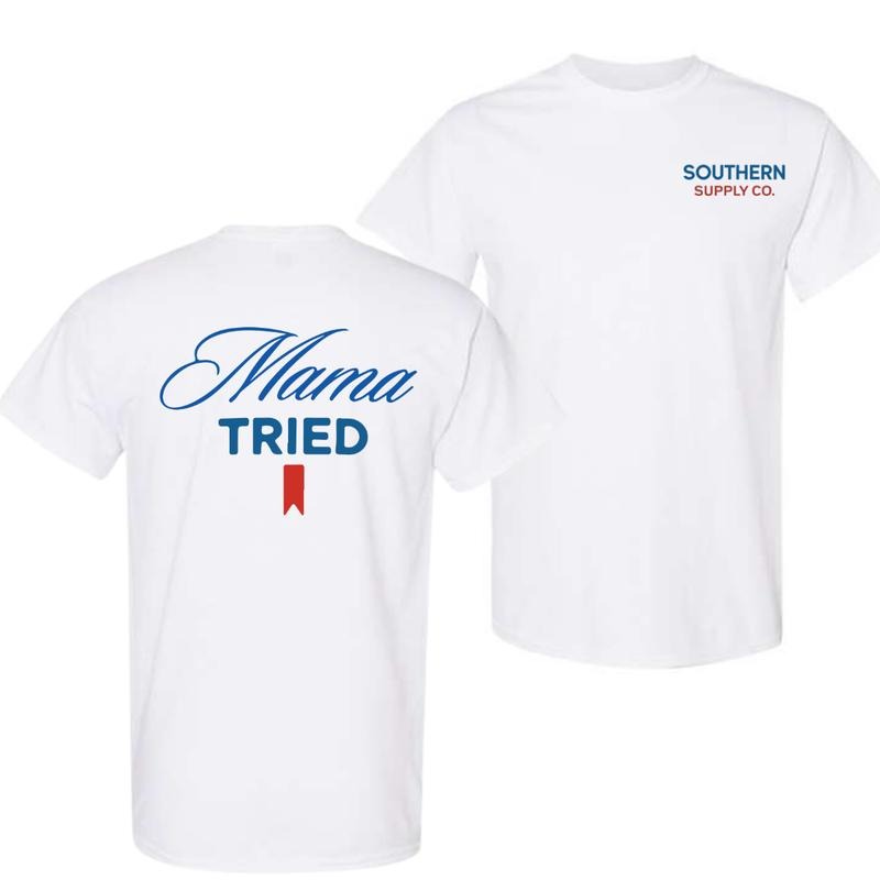 Mama Tried Hoodie, Sweatshirt, T-Shirt, For Him, For Her | TeeBloomCo.com