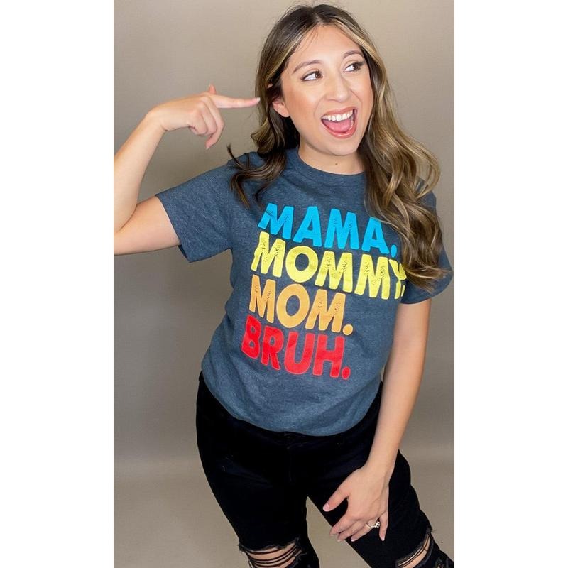 Mama, Mommy, Mom, Bruh T-Shirt Hoodie, Sweatshirt | TeeBloomCo.com
