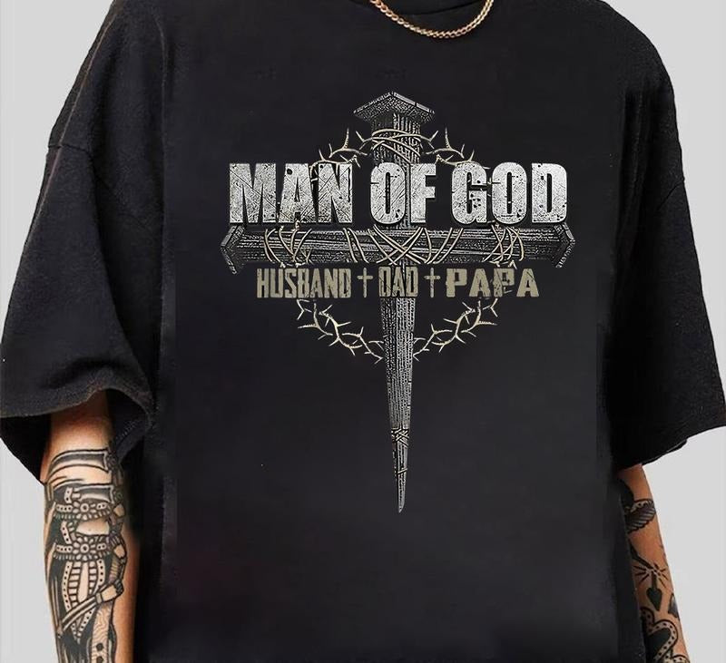 Man Of God Dad Shirt Gift For Father's Day Dad Graphic Tees T-Shirt Edgy Streetwear Hoodie, Sweatshirt | TeeBloomCo.com