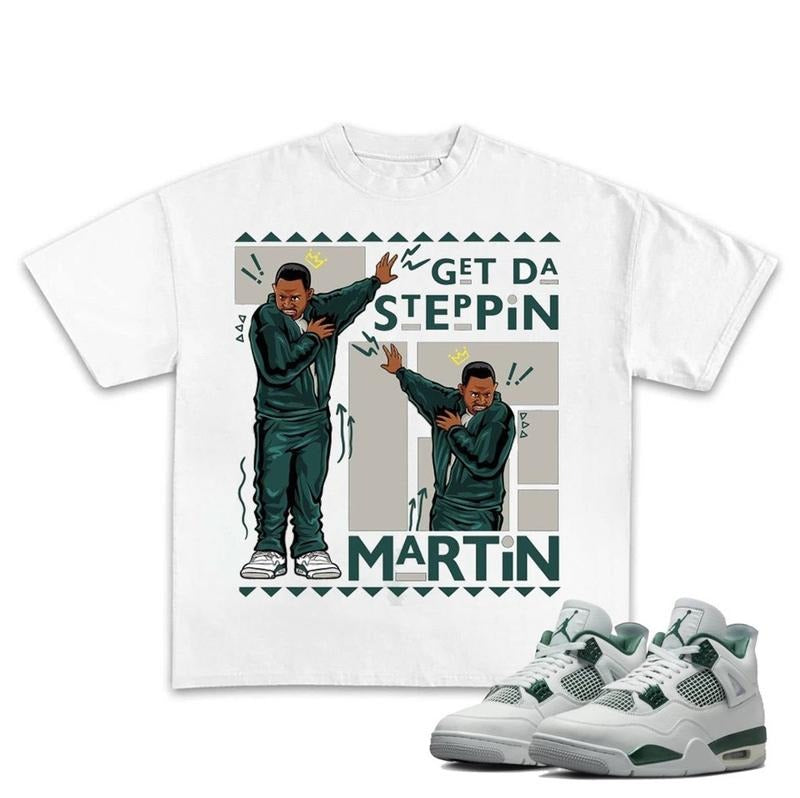Martin GD Steppin Unisex T-shirt, Shirt To Match Sneaker 4S Oxidized Green, Shirt To Match You Kicks Cotton T-Shirt...
