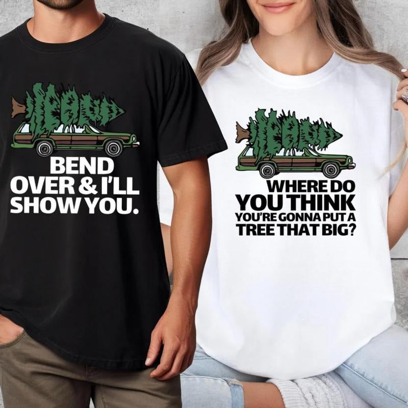 Matching Christmas Couples Tshirt, Where Do You Think You're Gonna Put A Tree That Big Shirt, Couple Christmas Tees, Bend...