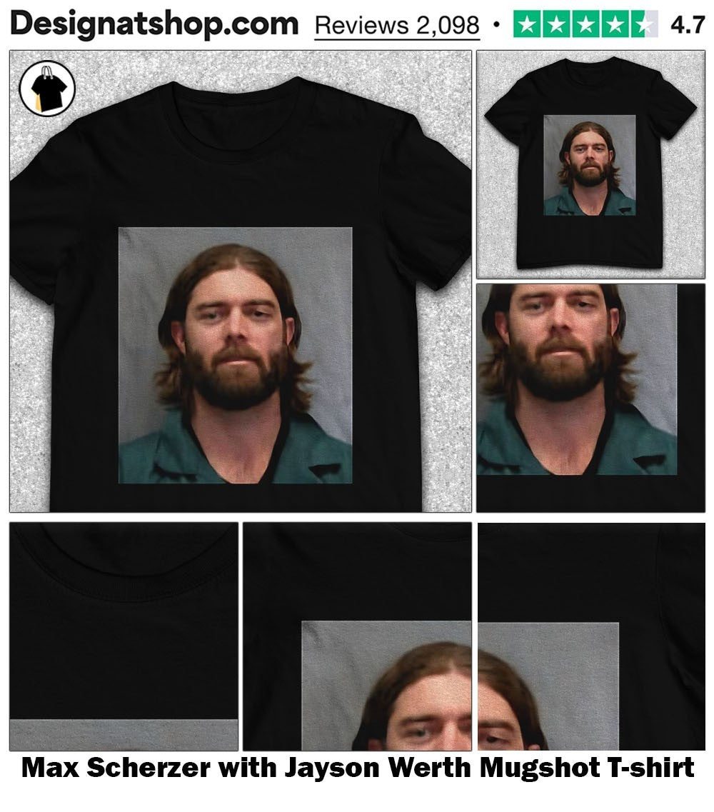 Max Scherzer with Jayson Werth Mugshot shirt