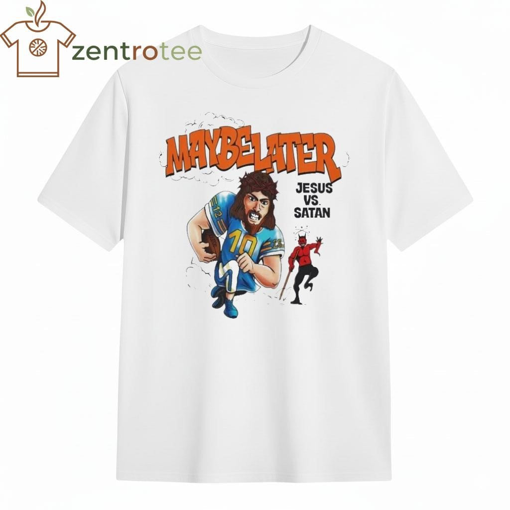 Maybe Later Jesus Vs Satan tee