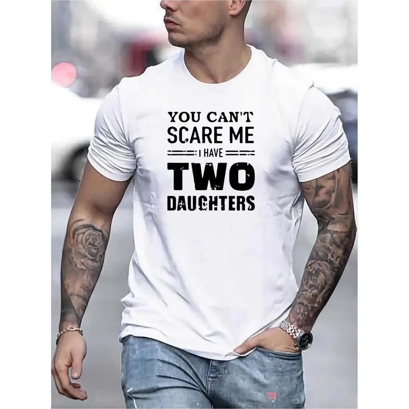 Men's "You don't scare me, I have two daughters" monogrammed crew neck short sleeve T-shirt, casual outdoor wear, cotton...