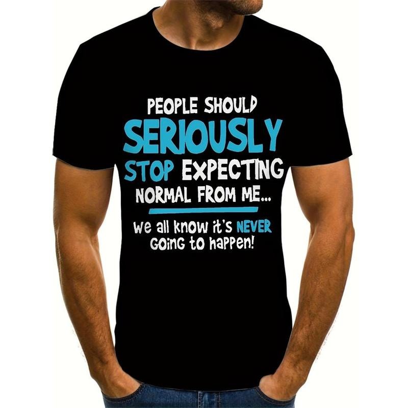 Men's fashion letter print "People should seriously stop expecting normal