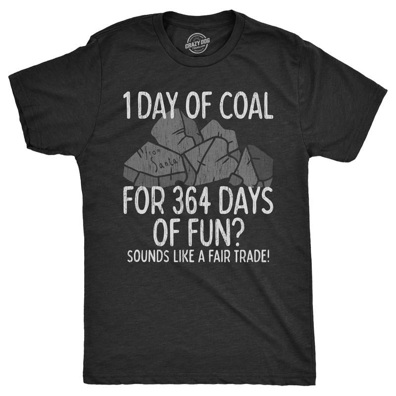 Mens 1 Day Of Coal For 364 Days Of Fun T Shirt Funny Xmas Gift Santa Claus Tee For Guys Mens Funny T Shirts Cool Tees...