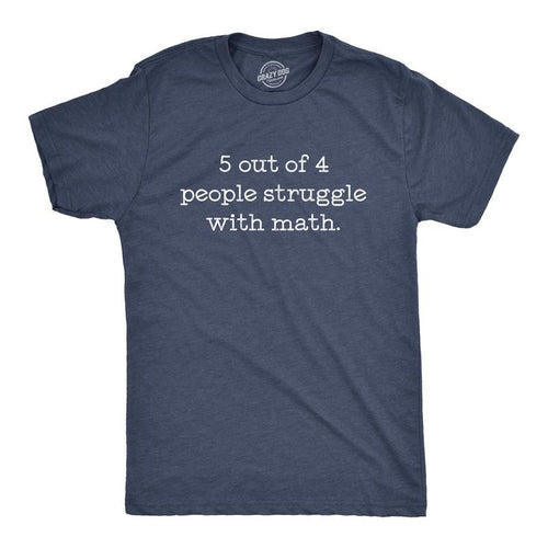 Mens 5 Out Of 4 People Struggle With Math T Shirt Funny Nerdy School Tee Mens Funny T Shirts Cool Tees Soft Stylish...