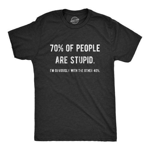 Mens 70% Of People Are Stupid I'm Obviously The Other 40% T Shirt Sarcastic Humor Tee Mens Funny T Shirts Cool Tees Soft...