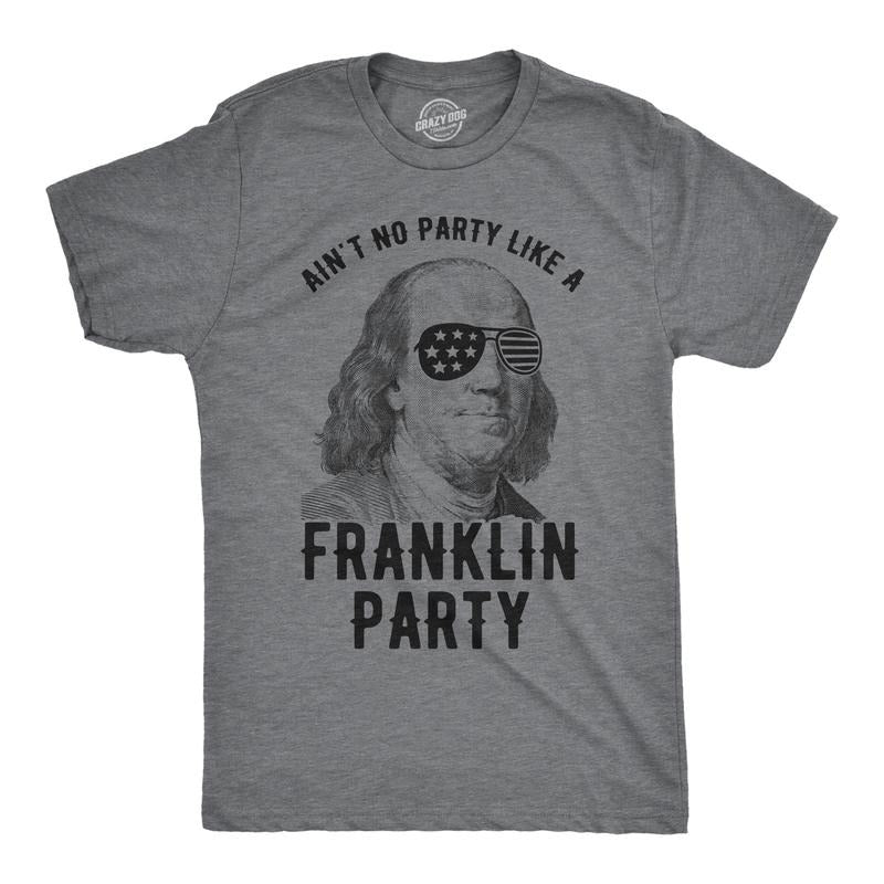Mens Aint No Party Like A Franklin Party T Shirt Funny 4th Of July Tee for Guys Mens Funny T Shirts Cool Tees Soft...