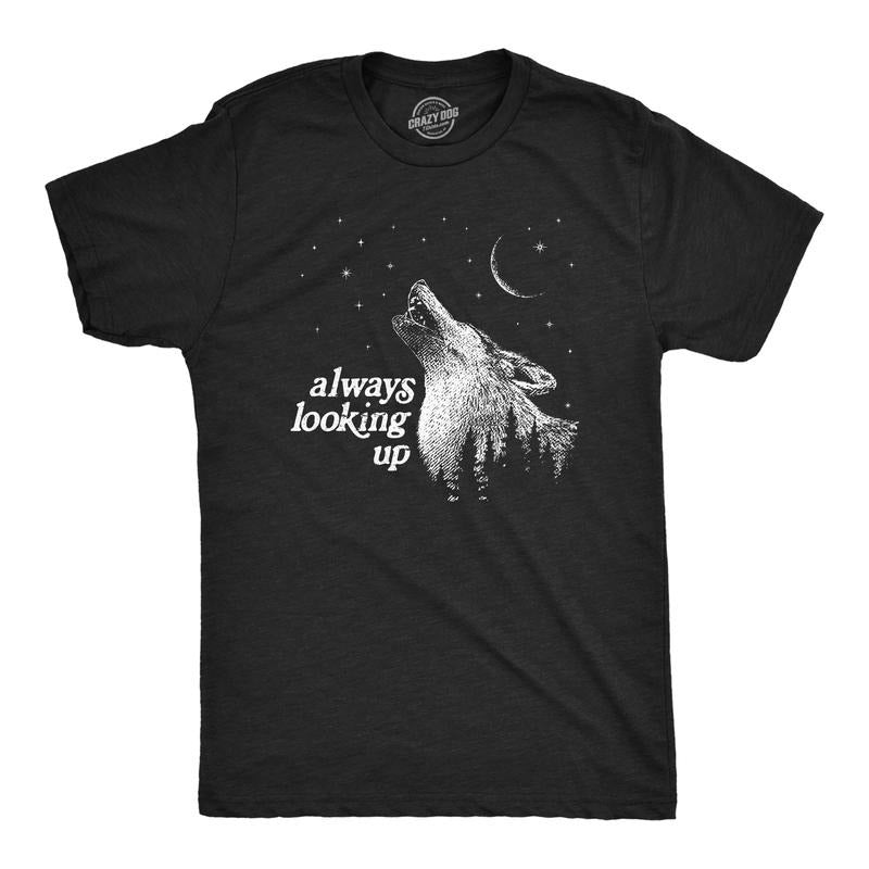 Mens Always Looking Up T Shirt Funny Howling Wolf Moon Tee For Guys Mens Funny T Shirts Cool Tees Soft Stylish Casual...