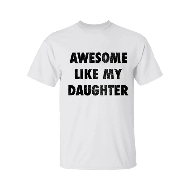 Mens Awesome Like My Daughter Shirt, Funny Couple T-shirt, Funny Gift for Him, Mother's Day Shirt, Unisex Tee, Gift for...