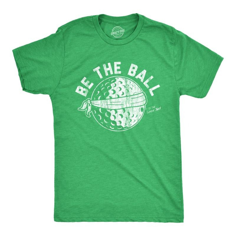 Mens Be The Ball T Shirt Funny Golf Saying Graphic Tee Golfing gift for Dad Cool Design Mens Funny T Shirts Cool Tees...